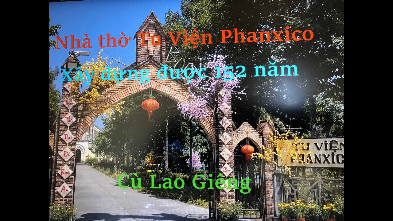 Nhà thờ Tu viện  Phanxico xây dựng được 152 năm.Giáo hạt Chợ Mới.Giáo phận Long Xuyên.