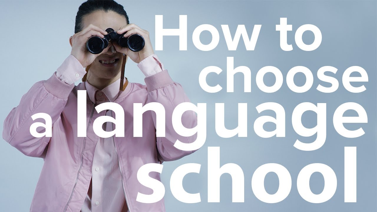 How to choose a language school