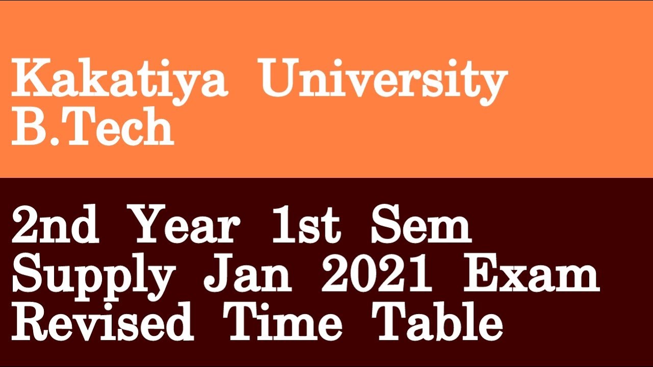 Kakatiya University B Tech 2nd Year 1st Sem Supply Jan 2021 Exam Revised Time Table