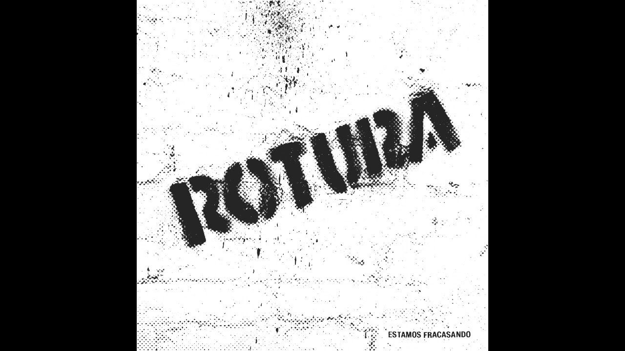 Rotura - Estamos fracasando