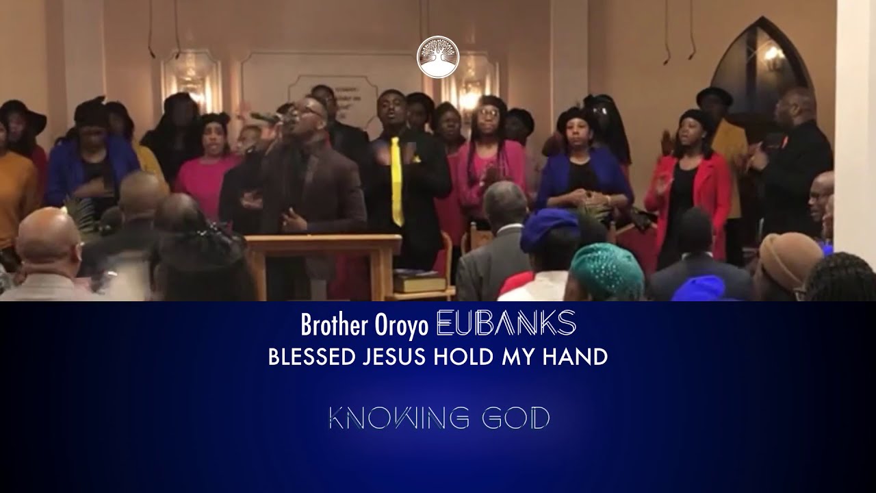 BNYC19 - KNOWING GOD - Blessed Jesus Hold My Hand