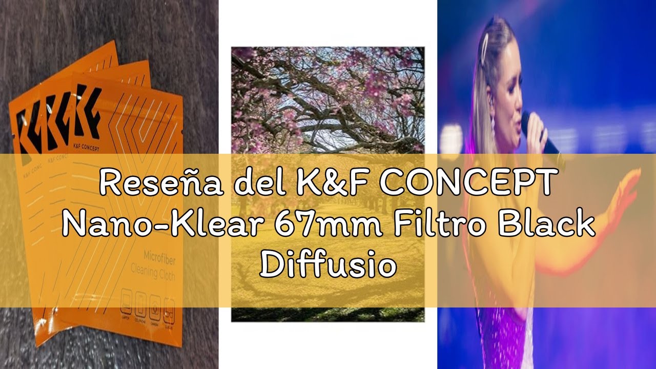 Reseña del K&F CONCEPT Nano-Klear 67mm Filtro Black Diffusion 1/4, Filtro Black-Mist 1/4 Ultrafino M