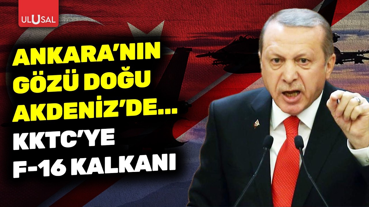 Ankara'nın gözü Doğu Akdeniz'de... Türkiye'den KKTC'ye F-16 kalkanı | Adnan Türkkan aktardı