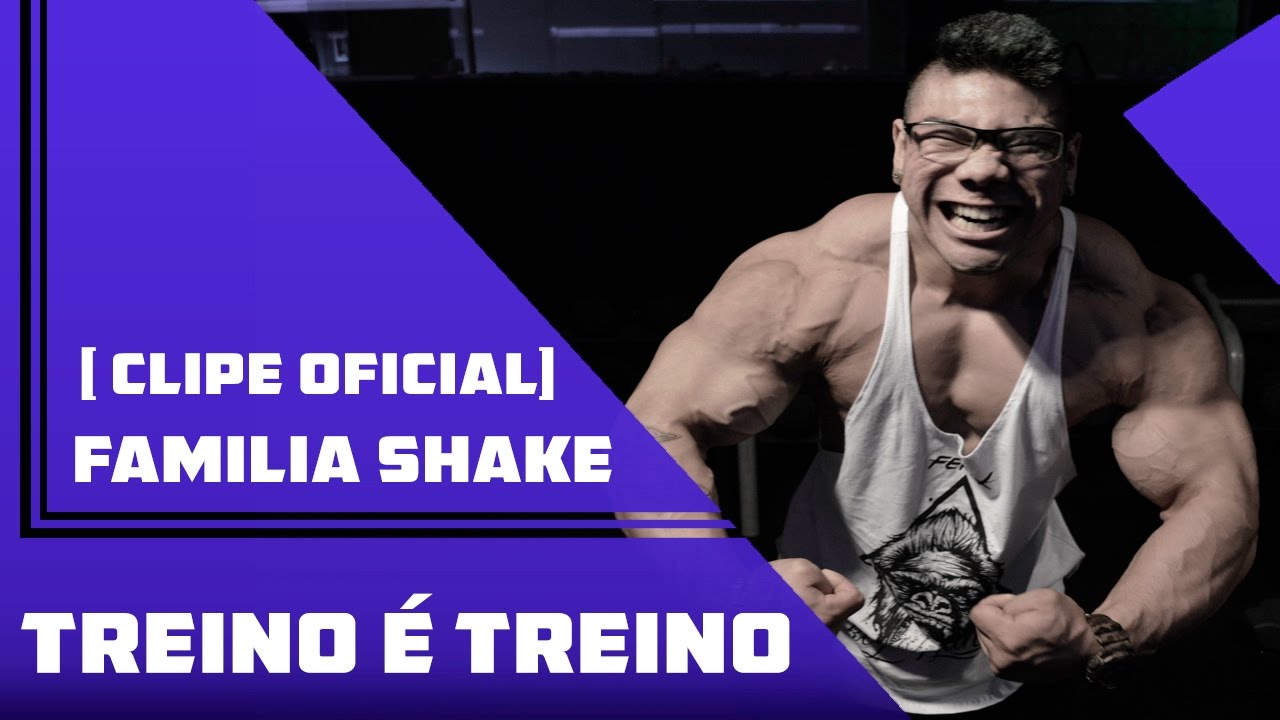 Familia Shake - Treino é Treino    ( Clipe Oficial )