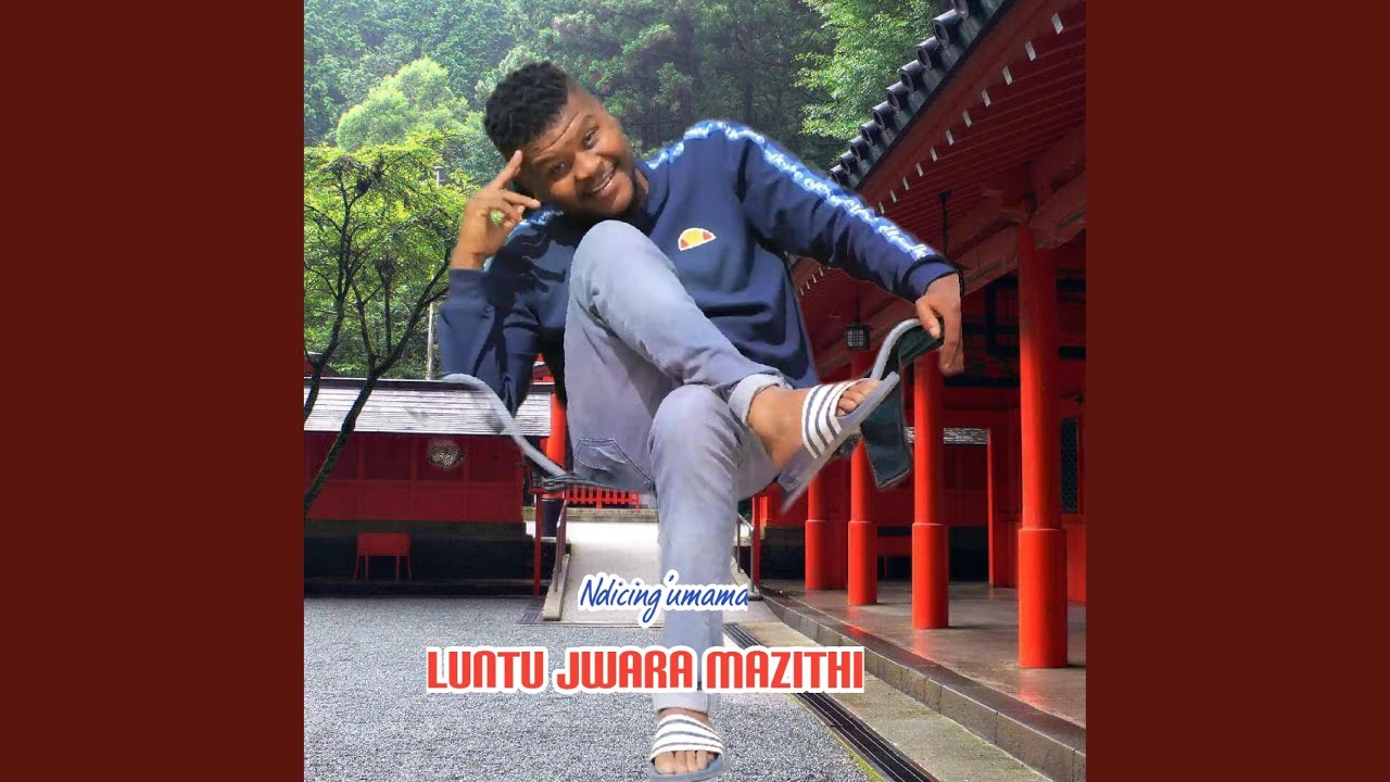 Luntu Jwara Mazithi-Bizani noba ngumamq
