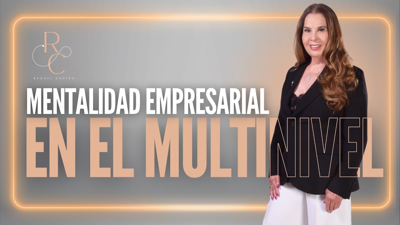 🔥 Mentalidad Empresarial en el Multinivel | Entrenamiento del 20° Aniversario🔥