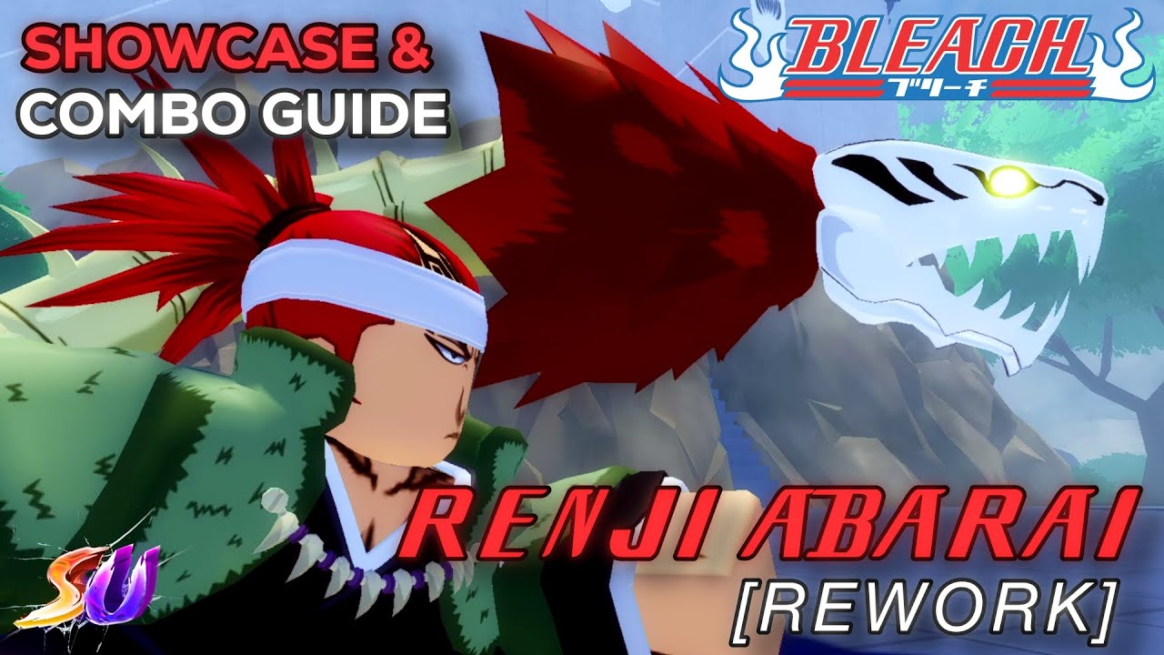 Renji Showcase & Combo Guide (Soul Society & TYBW) - Shonen Unleashed