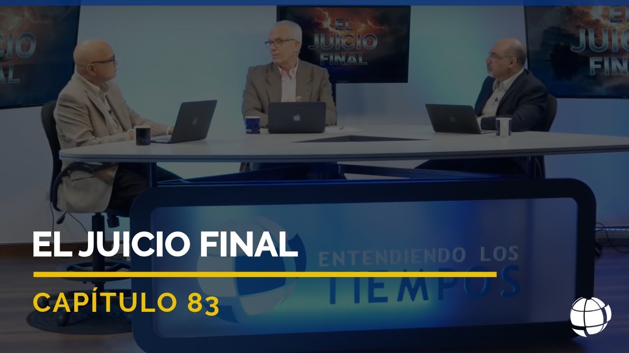 El Juicio Final | Cap #83 | Entendiendo Los Tiempos - Temporada 2