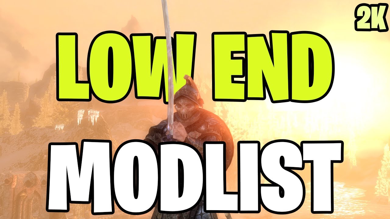 Creating the Perfect LOW-END Skyrim Mod-list! (2K, 200+ mods!)