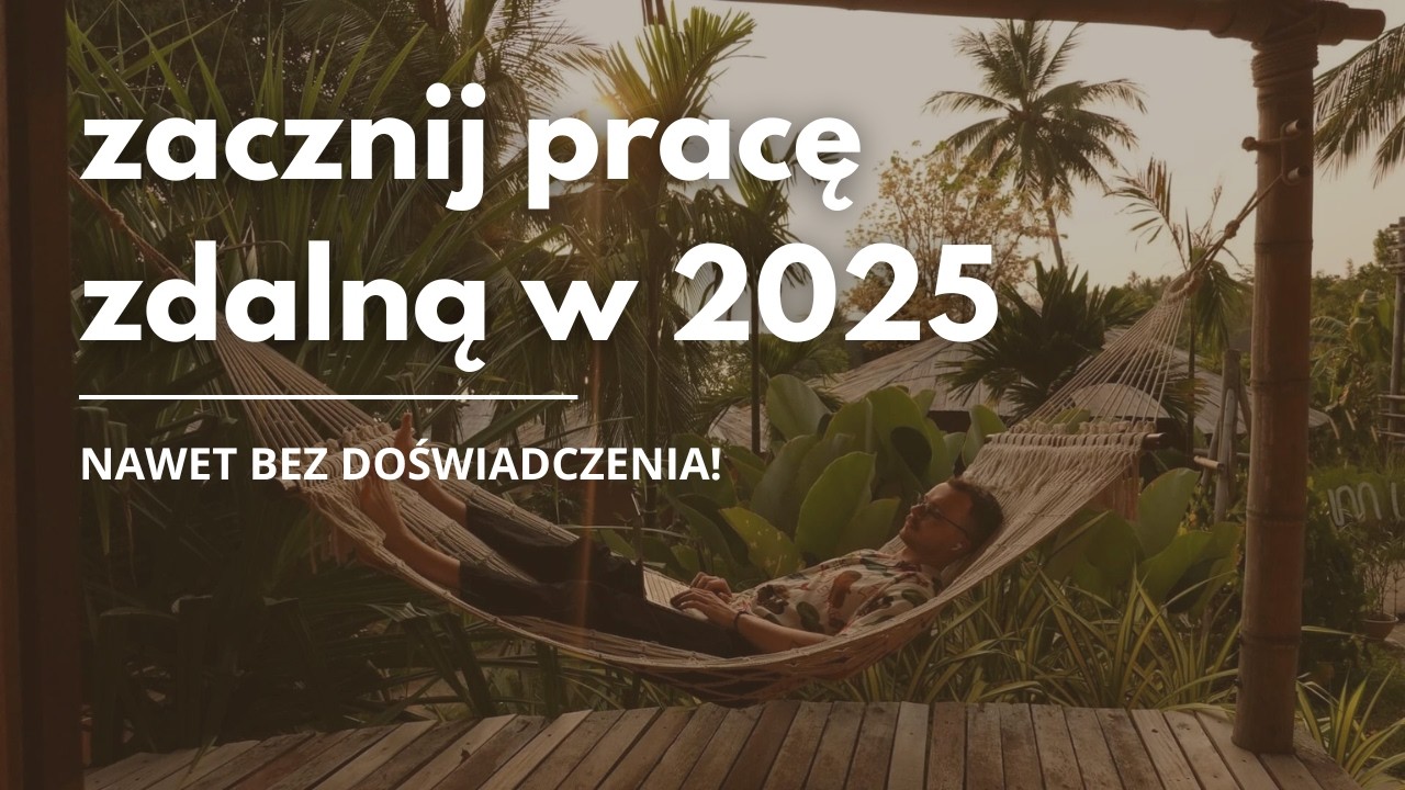Praca przez INTERNET 💻 | Jak znaleźć pracę zdalną w 2025