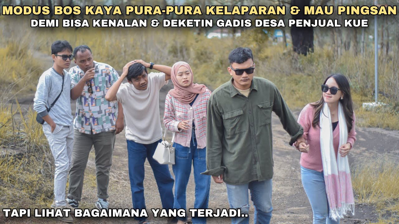 MODUS BOS KAYA PURA-PURA KELAPARAN & MAU PINGSAN DEMI BISA KENALAN & DEKETIN GADIS DESA‼️ternyata..