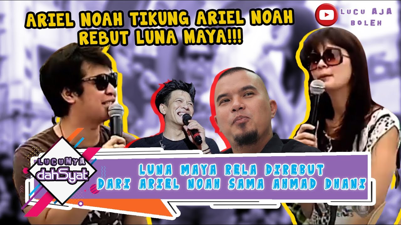 SELIR HATI! ARIEL NOAH DITIKUNG AHMAD DHANI REBUT LUNA MAYA DI DAHSYAT!! - LUCUNYA DAHSYAT