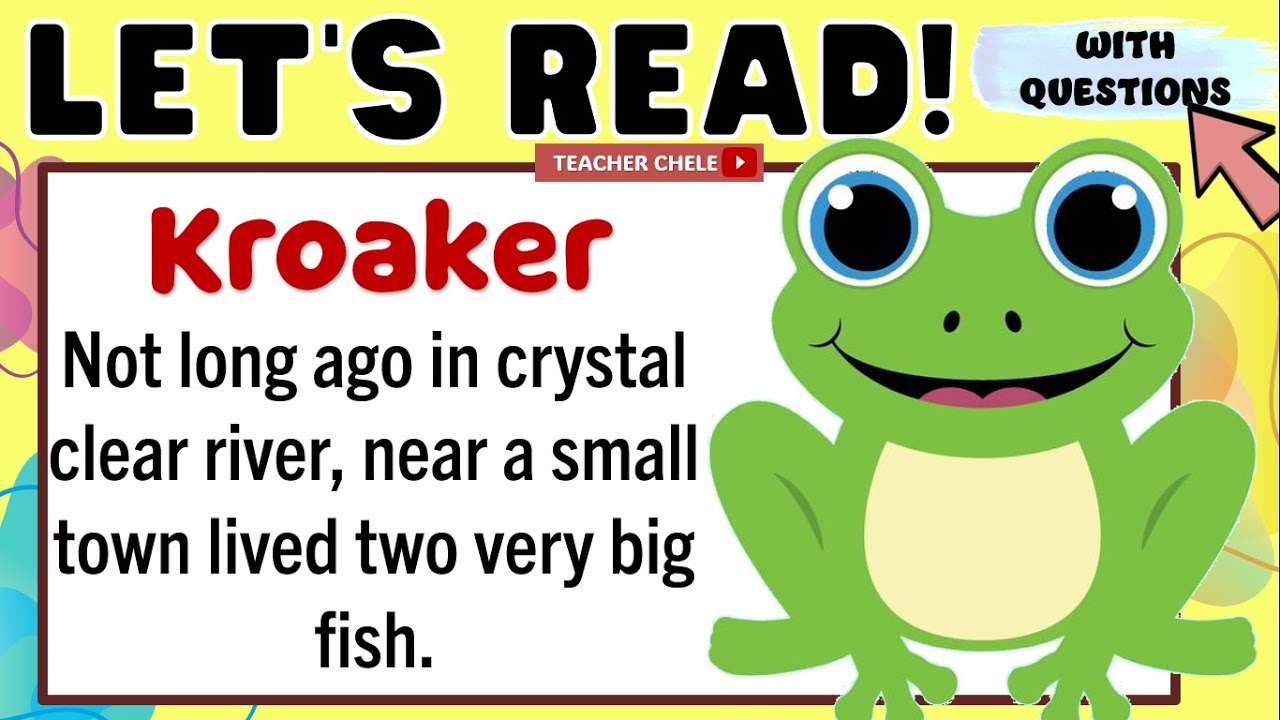 READING FOR GRADE 4, 5 AND 6     READING SHORT STORIES WITH QUESTIONS   KROAKER, THE BULLFROG