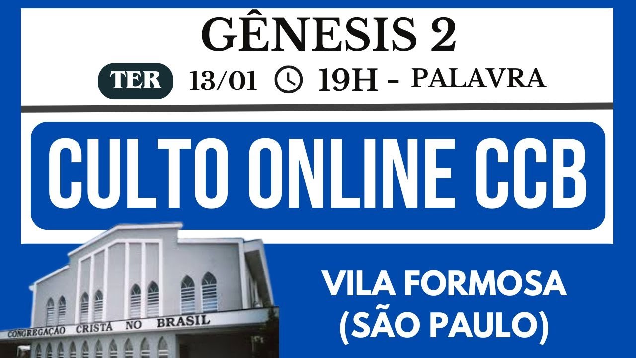 CULTO ONLINE CCB - TERÇA-FEIRA 13-01-2025 19H - GÊNESIS 2 - VILA FORMOSA (SÃO PAULO)