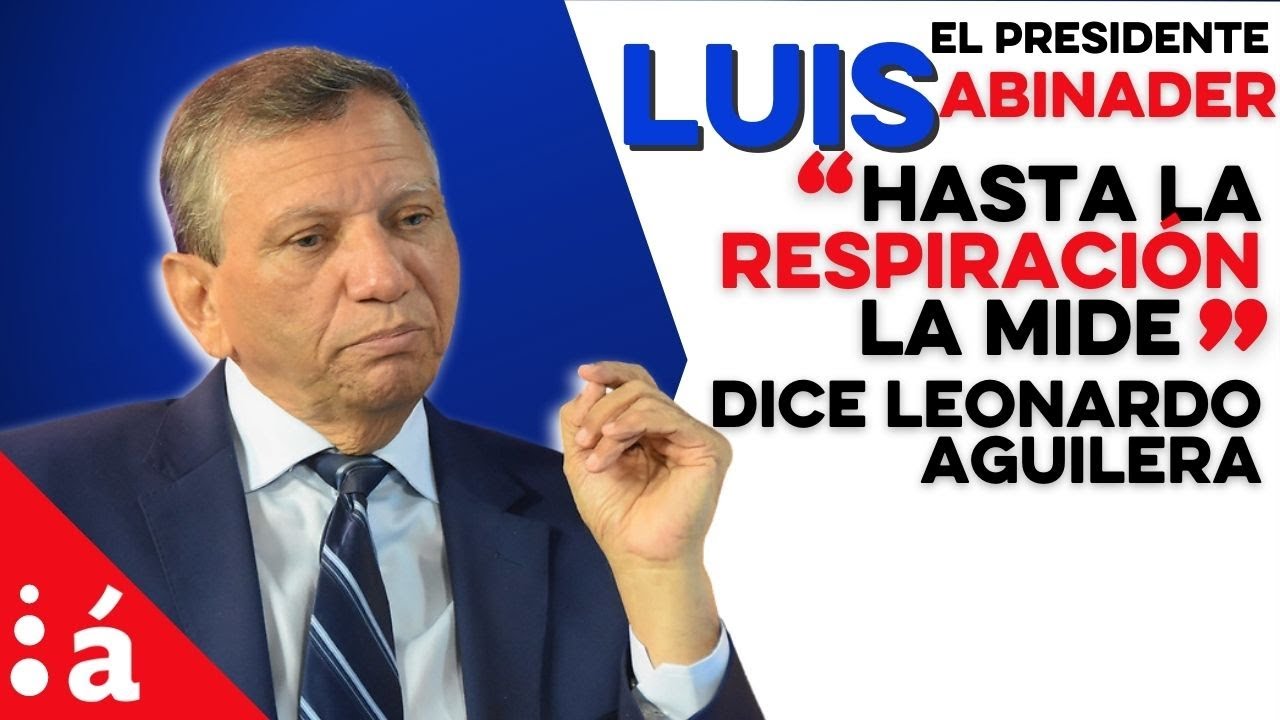 El presidente Luis Abinader “hasta la respiración la mide”, dice su encuestador, Leonardo Aguilera
