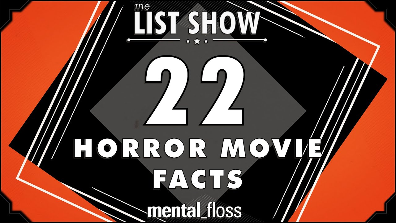 22 Horror Movie Facts - mental_floss List Show Ep. 334 | Mental Floss