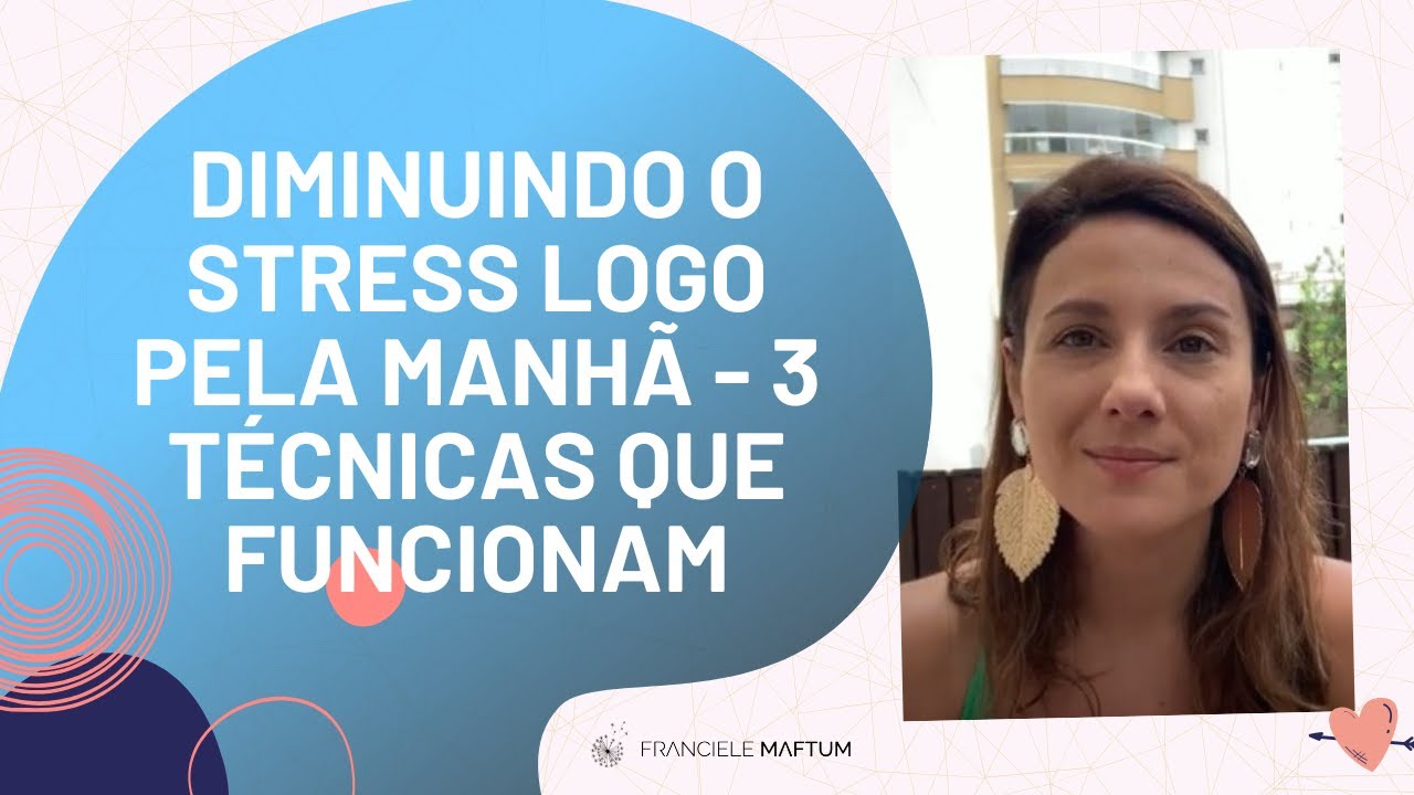 Saúde Emocional - Diminuindo o stress logo pela manhã - 3 técnicas que funcionam