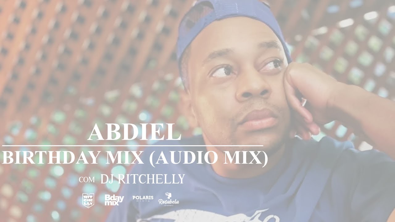 DJ Ritchelly - ‪Abdiel‬ (Birthday Audio Mix 2024) (DJ SET)