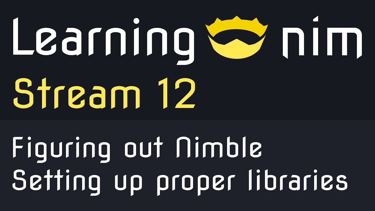 👑 Figuring out Nimble and setting up proper libraries - 🔴 Nim Live
