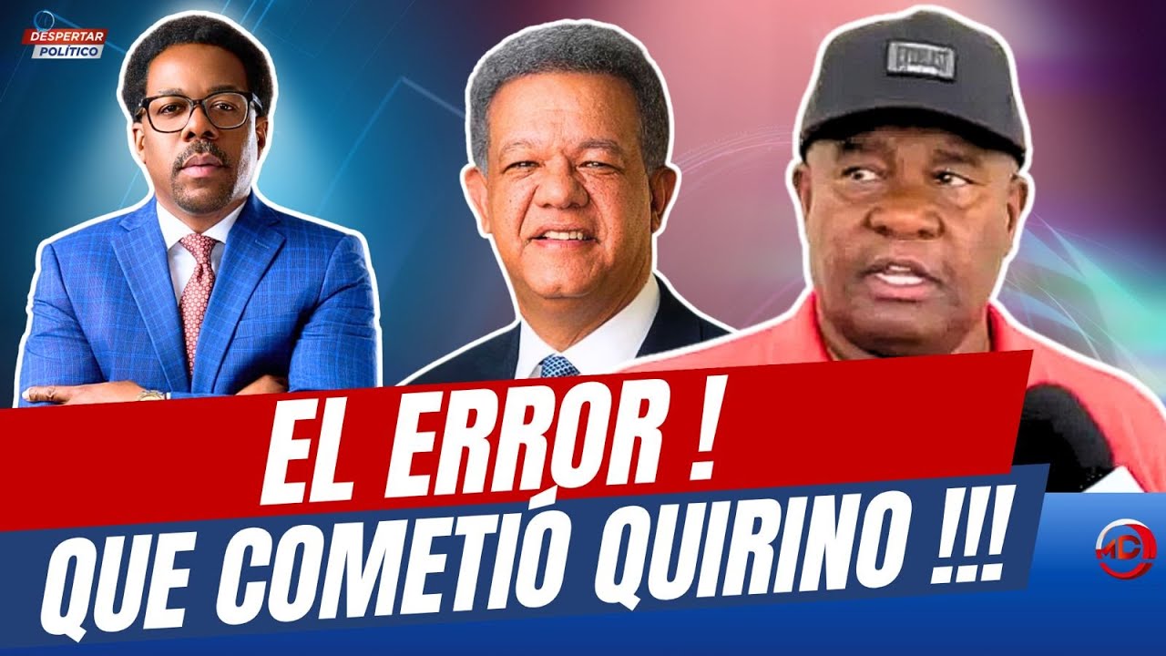EL ERROR QUE COMETIÓ QUIRINO ERNESTO PAULINO AL VOLVER A MENCIONAR A LEONEL
