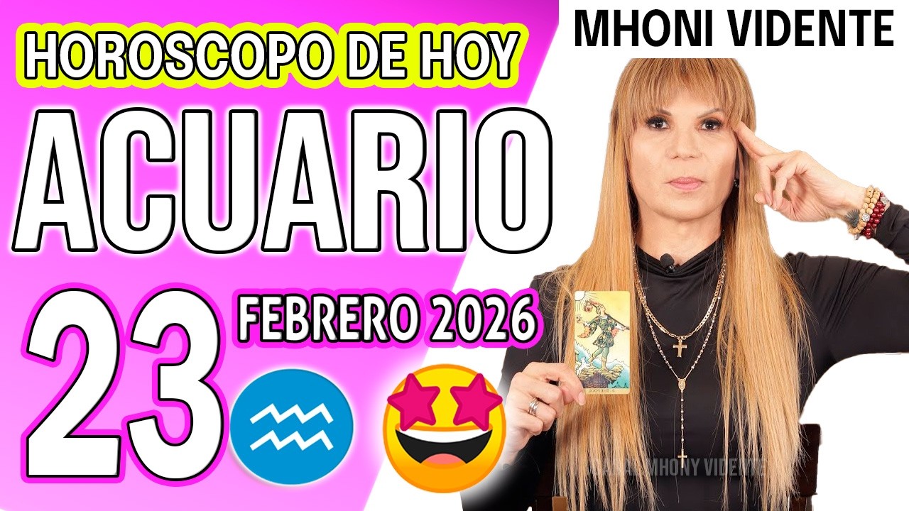 ACUARIO ♒   ⚡ HOY SE REVELA UNA VERDAD AMOROSA ❤️ HOROSCOPO De Hoy 23 de FEBRERO 2026 Mhoni Vidente