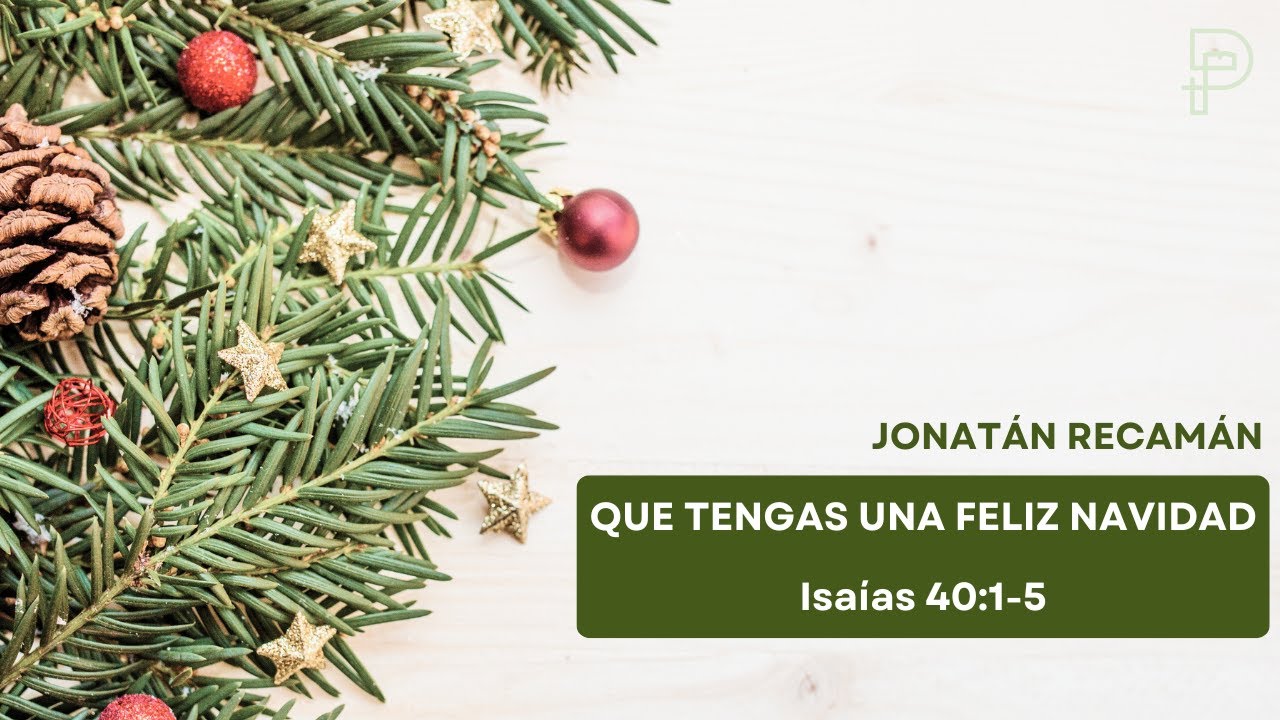 Que tengas una feliz Navidad - Isaías 40:1-5 | Jonatán Recamán
