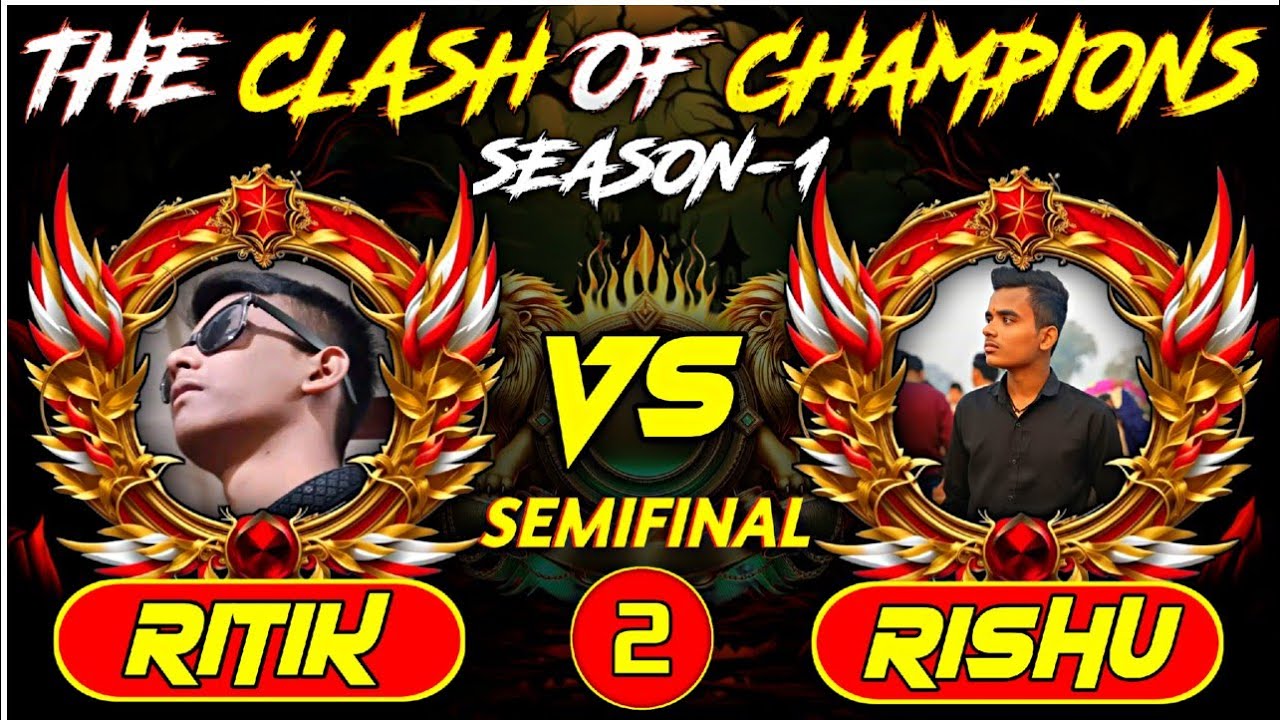 CLASH OF CHAMPIONS SESON 1- 2st  SEMI FINAL -  RITIK VS RISHU 