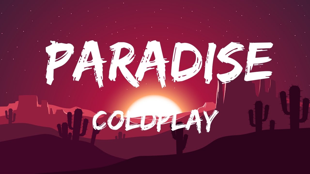 Coldplay - Paradise (Lyrics)