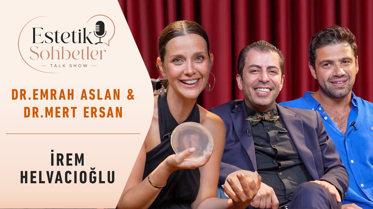 Estetik Sohbetler | İrem Helvacıoğlu | Burun Estetiği | İlk Botoks | Annelik Estetiği | B&ouml;l&uuml;m 3