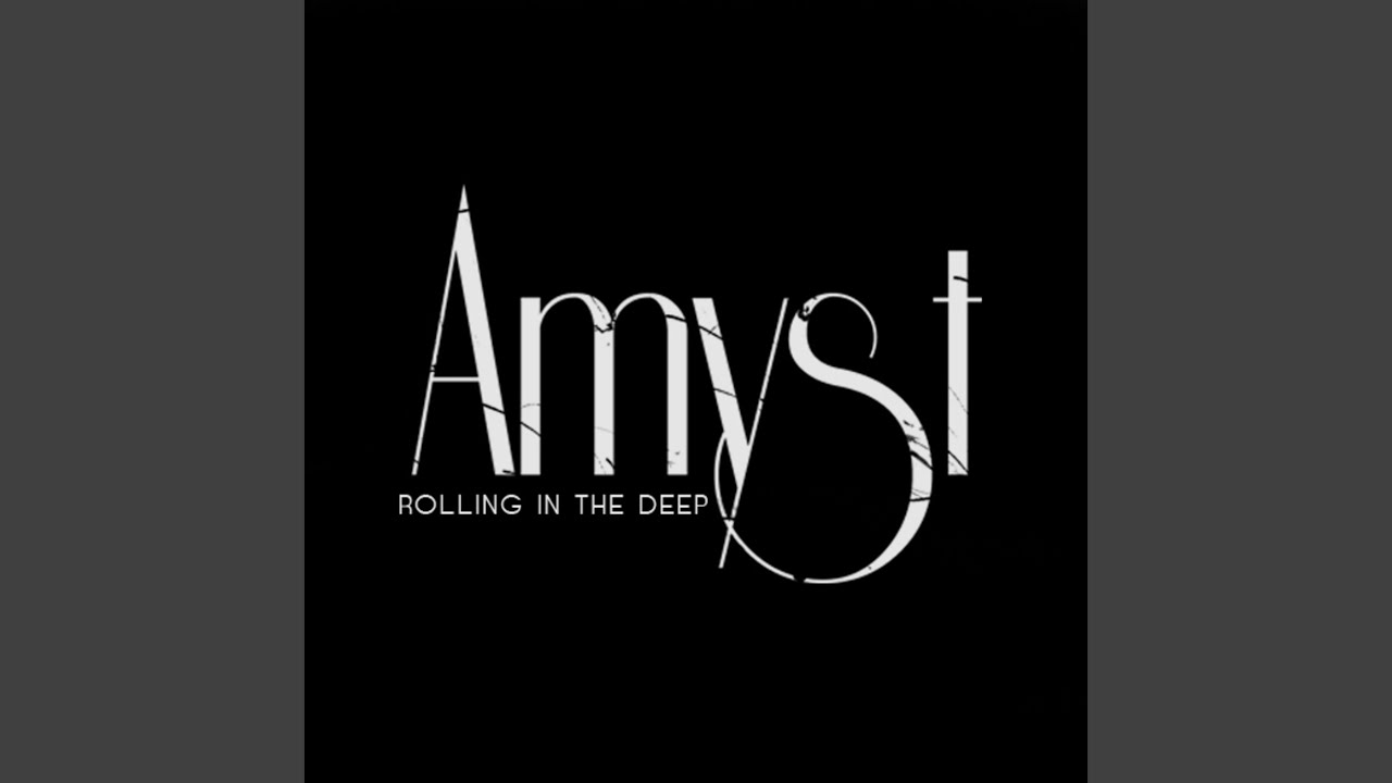 Rolling in the Deep