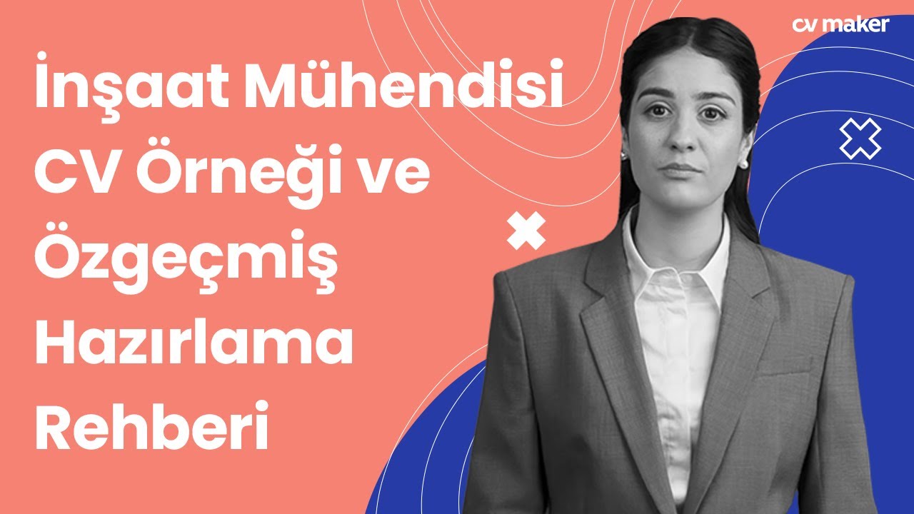 İnşaat Mühendisi CV nasıl yazılır? | Örnekler & En İyi İpuçları (2026)