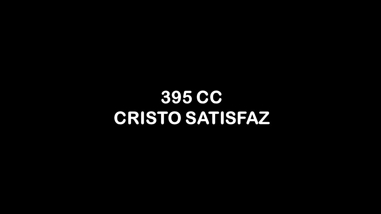 395 CC - Cristo Satisfaz