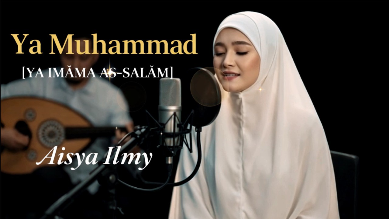 Ya Muhammad [ yā imāma as-salām] - Aisyah Ilmy | Emotional Ramadan Nasheed EDM