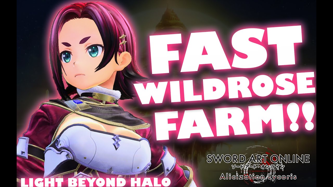FAST WILDROSE FARM!!!- Sword Art Online: Alicization Lycoris | Where & how to farm them