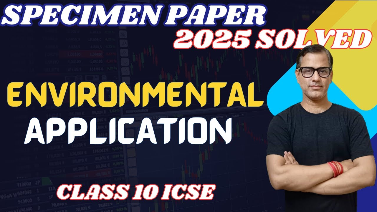 Environmental Applications Specimen Paper | Environmental Application Class 10 ICSE |@sirtarunrupani
