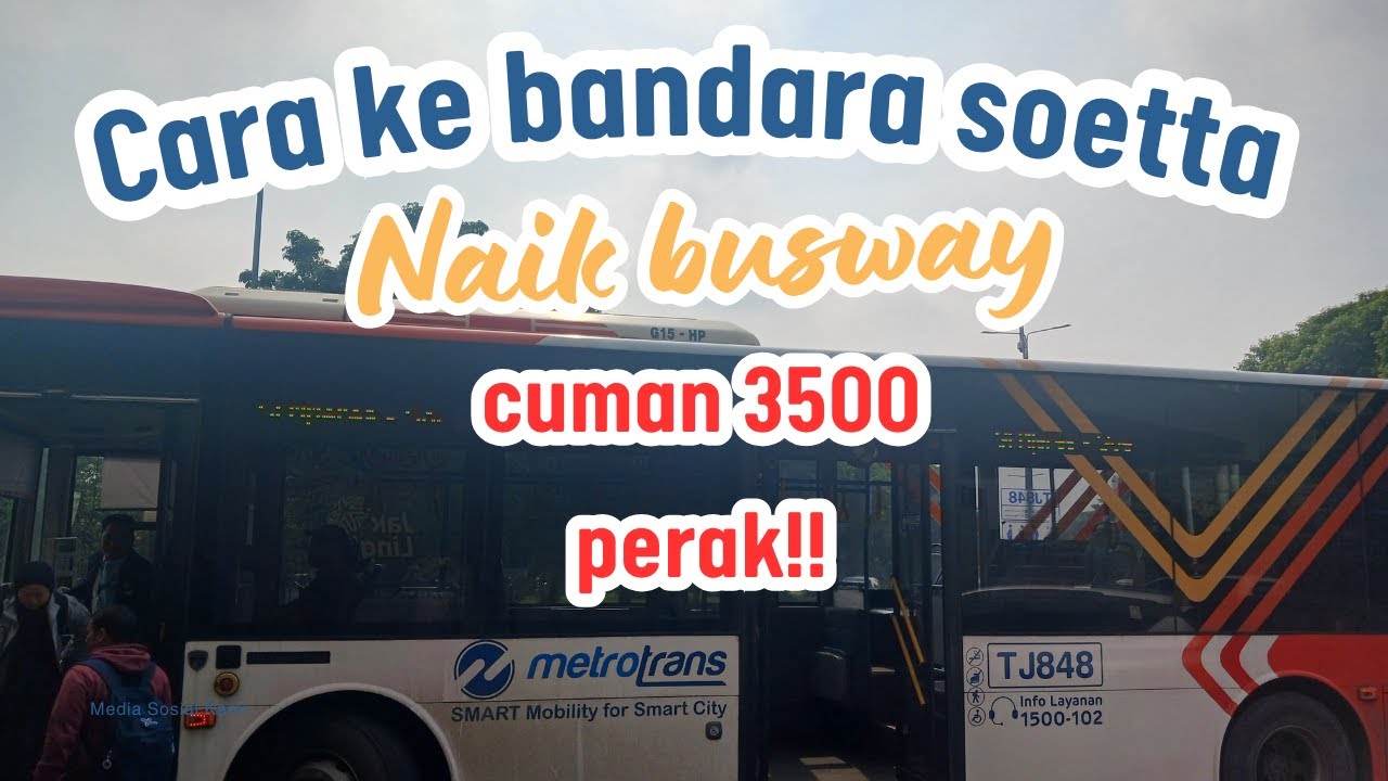 NAIK BUS TRANSJAKARTA TERMINAL KALIDERES - BANDARA SOEKARNO HATTA , CUMAN 3500 SAMPAI BANDARA