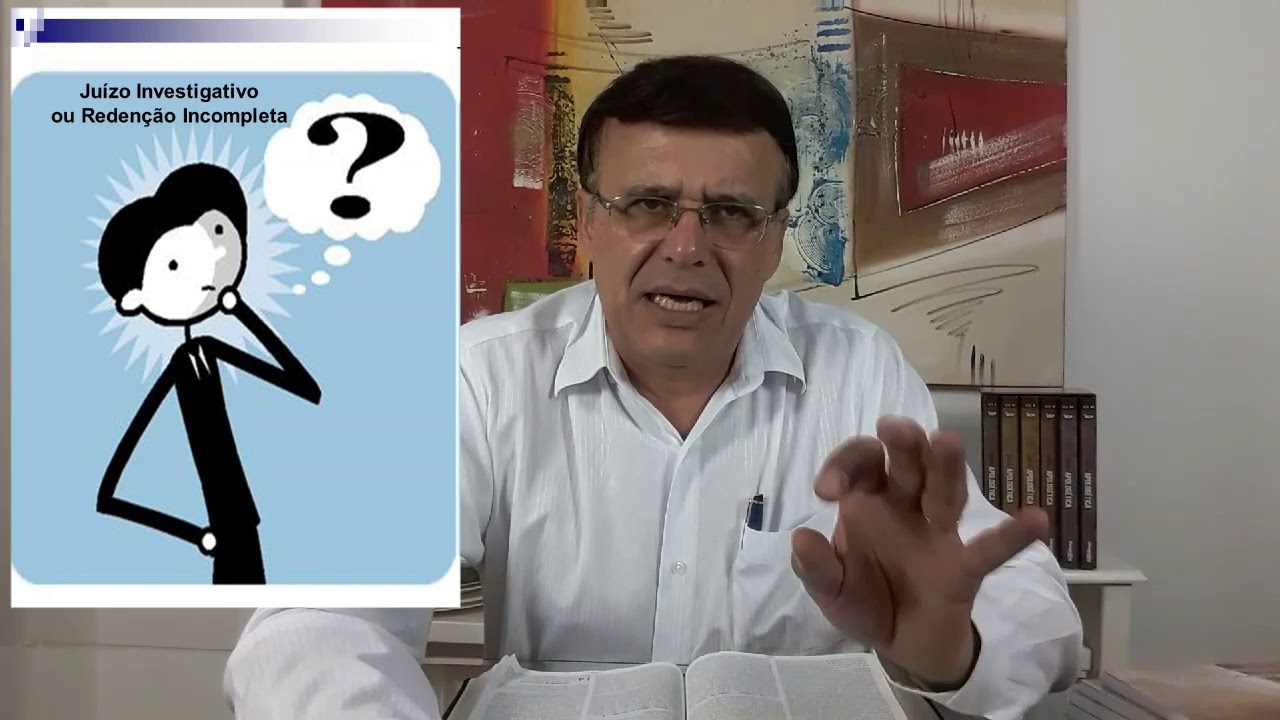 Juízo Investigativo ou Redenção Incompleta? Adventismo - Parte 8/16