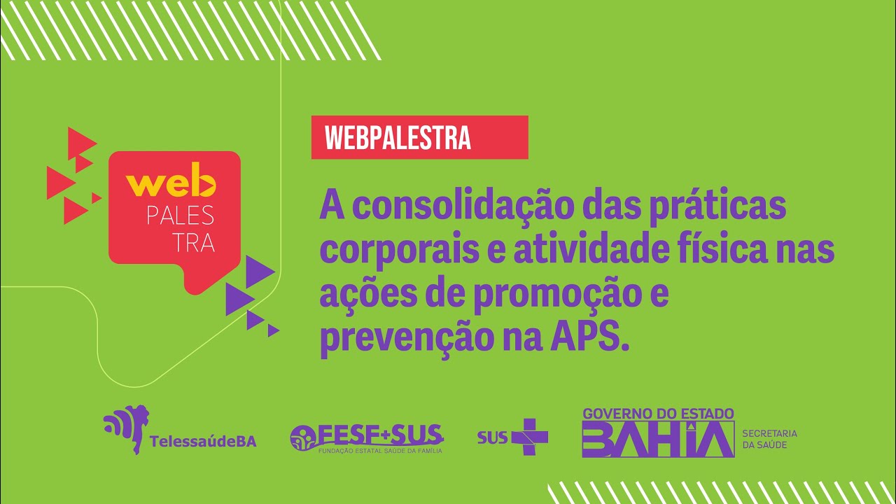Webpalestra – A consolidação das práticas corporais e atividade física nas ações de prevenção na APS