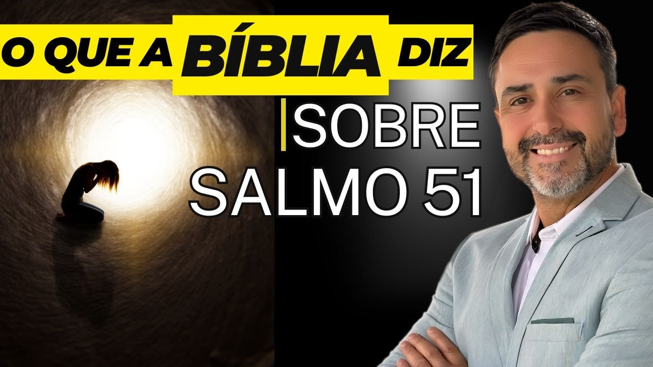 A Oração que Vai Mudar Sua Vida para Sempre - Salmo 51