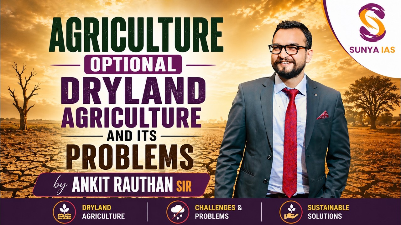 Dry Land Agriculture & its Problems (Demo Lecture)| Agriculture Optional | UPSC CSE 2025 | Sunya IAS