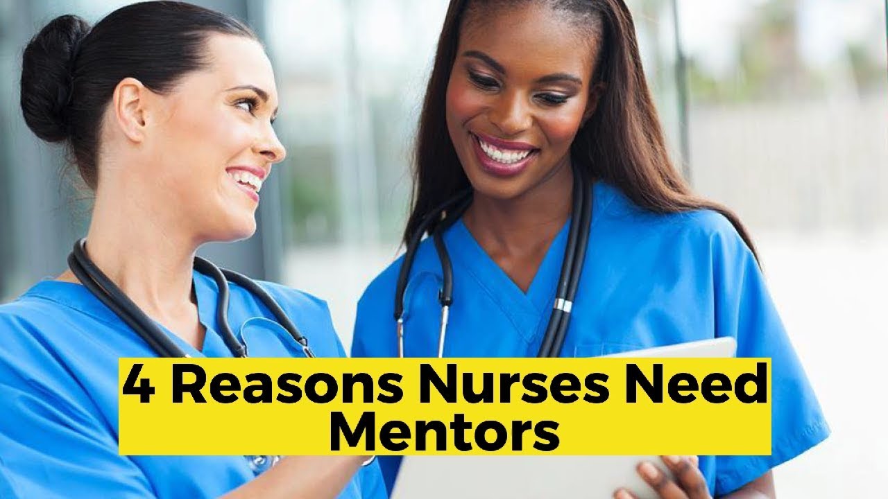 4 Reasons Nurses Need Mentors