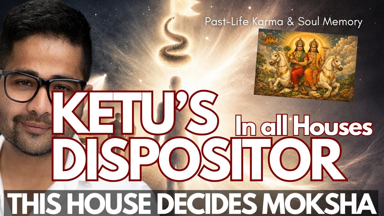 Ketu’s Dispositor in All 12 Houses - Past-Life Karma, Moksha & Hidden Soul Contracts