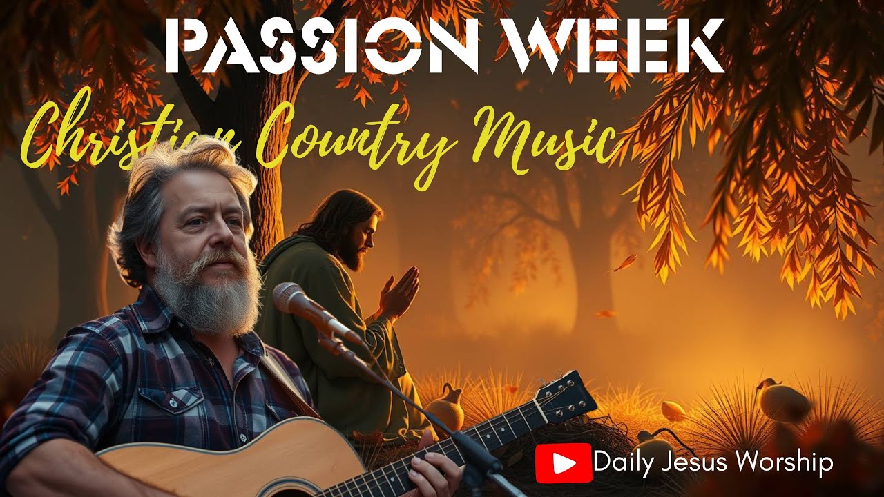10 Country Gospel Songs for Passion Week | Passion Week Country Gospel
