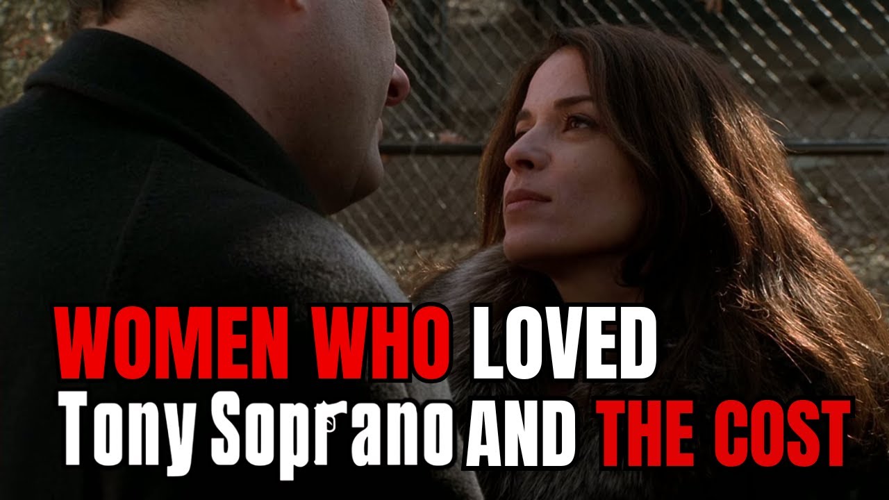 The Women Who Loved Tony Soprano - And What It Cost Them