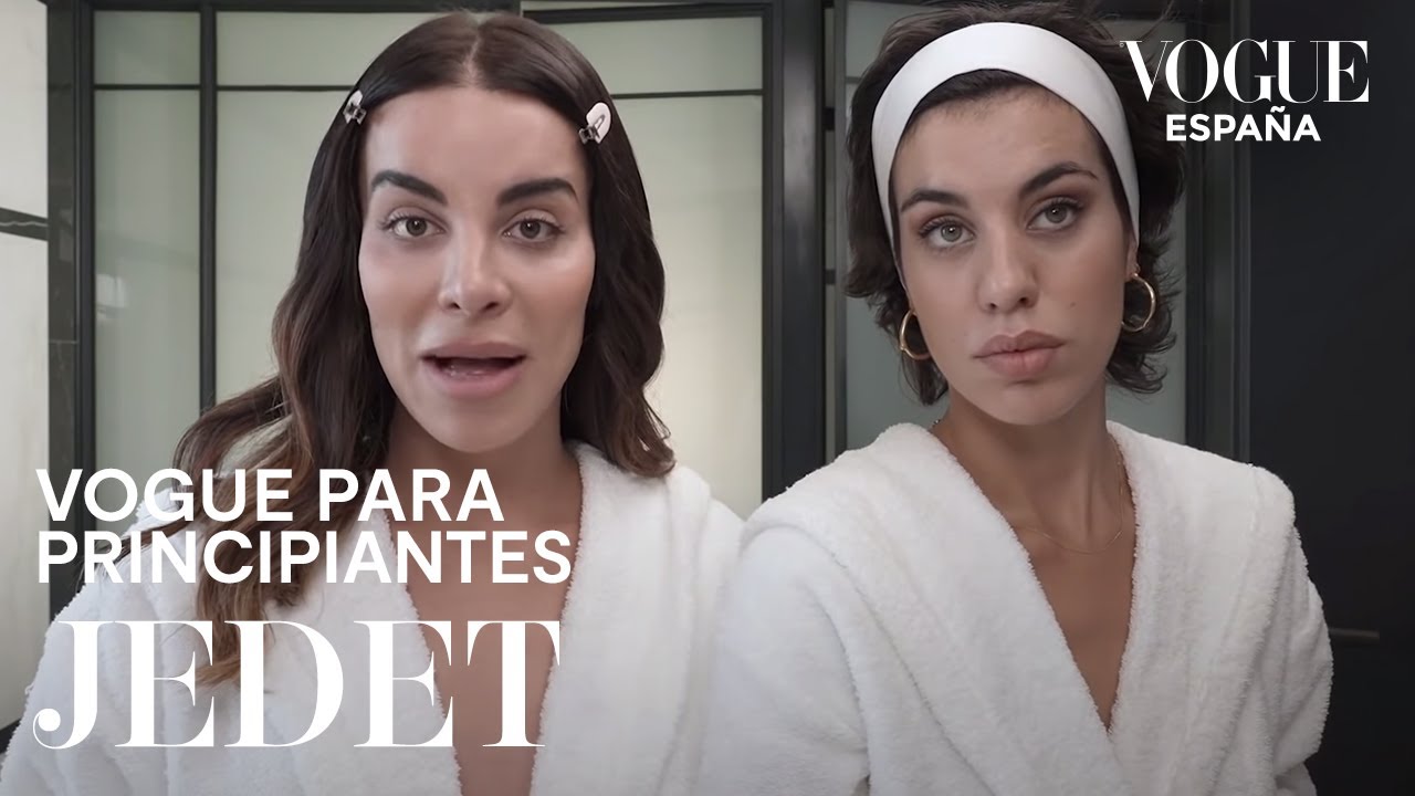 La beauty routine de Jedet  | Vogue para principiantes | VOGUE España