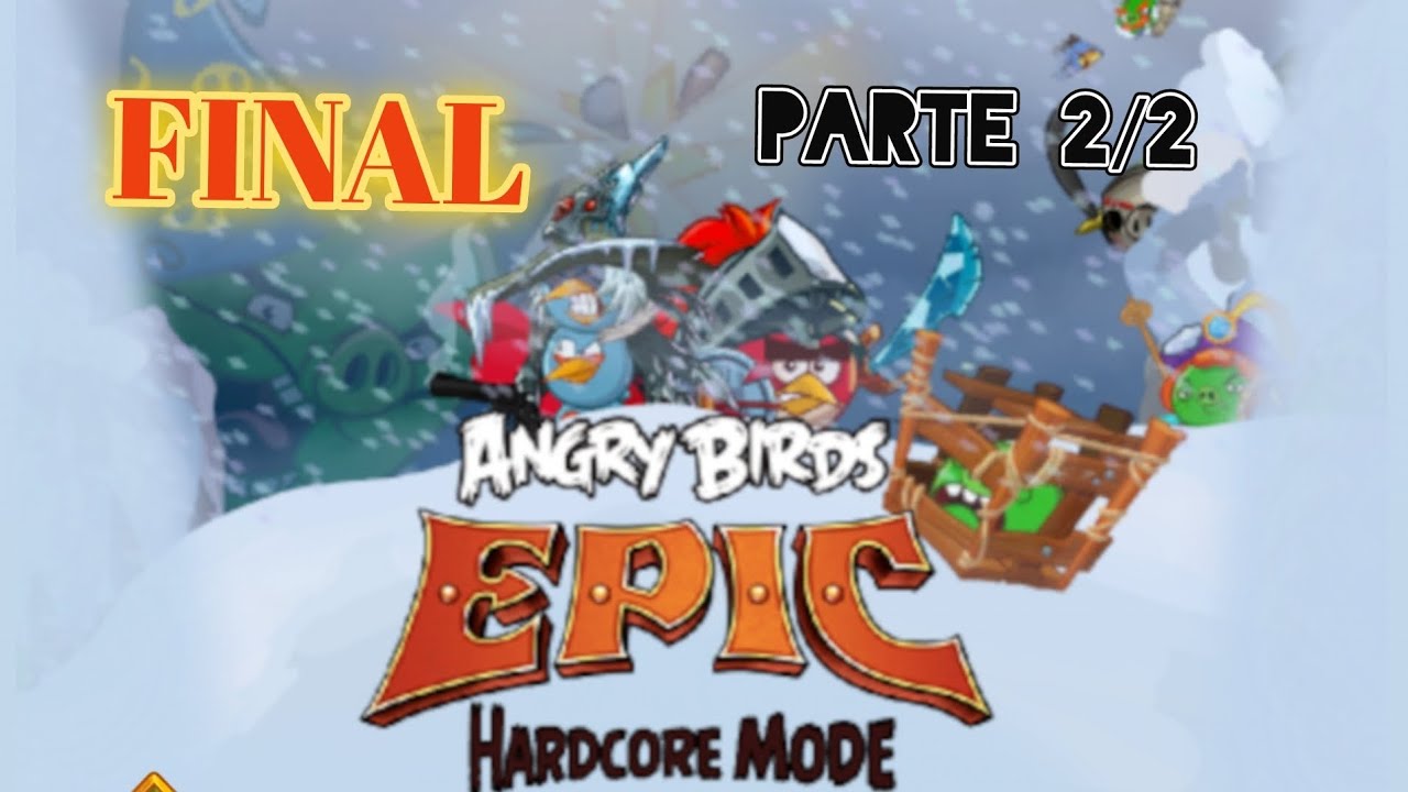 Finalizamos con toda esta historia ( ANGRY BIRDS EPIC hardcore mode ) FINAL 2/2