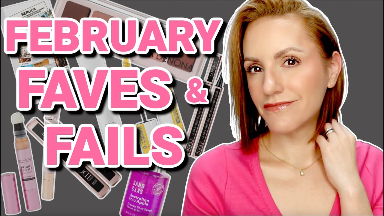 FEBRUARY 2022 FAVOURITES & FAILS | Skincare | Makeup | Beauty