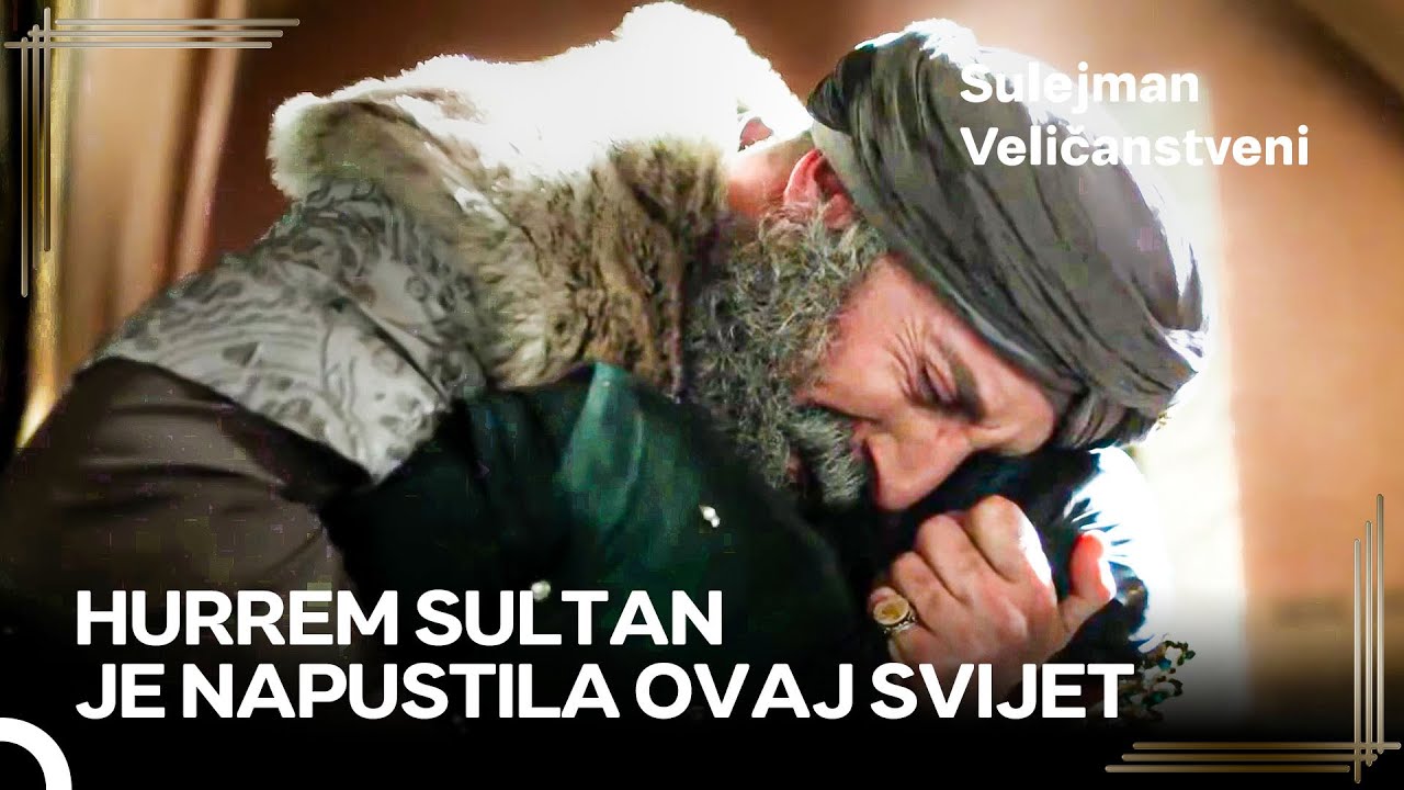 Hurrem Je Posljednji Dah Isprsnula U Sulejmanovim Rukama | Sulejman Veličanstveni