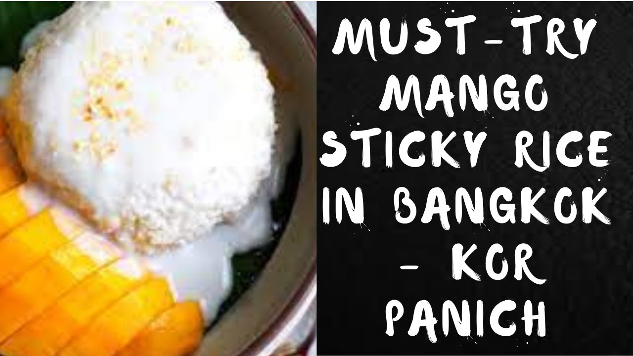 MUST-TRY Mango Sticky Rice in Bangkok - Kor Panich | Bangkok Street Food