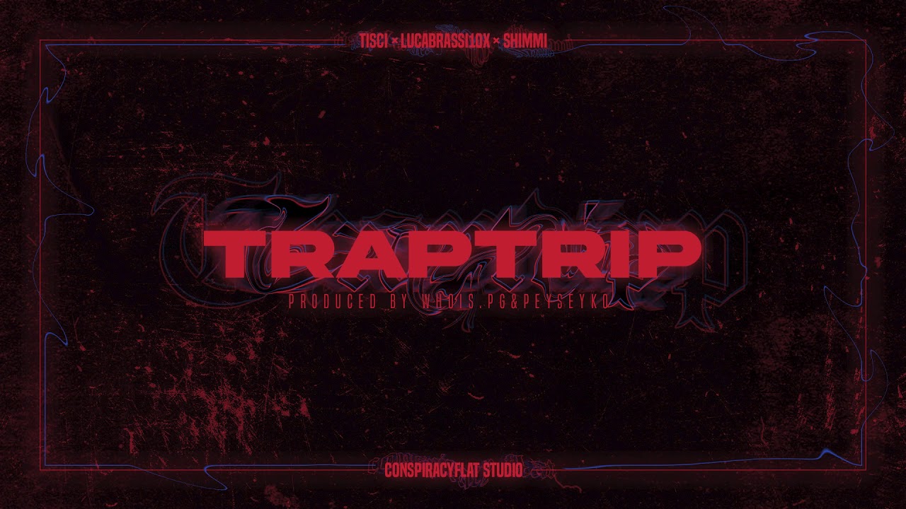 TISCI - TRAPTRIP (feat. Luca Brassi10x, Shimmi)